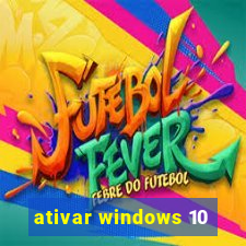 ativar windows 10