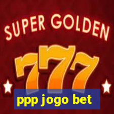 ppp jogo bet