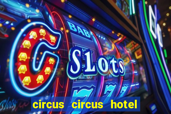 circus circus hotel casino theme park