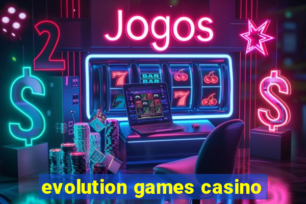 evolution games casino