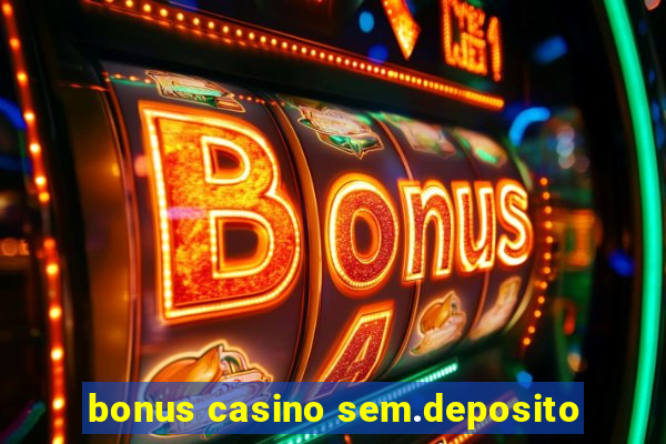 bonus casino sem.deposito