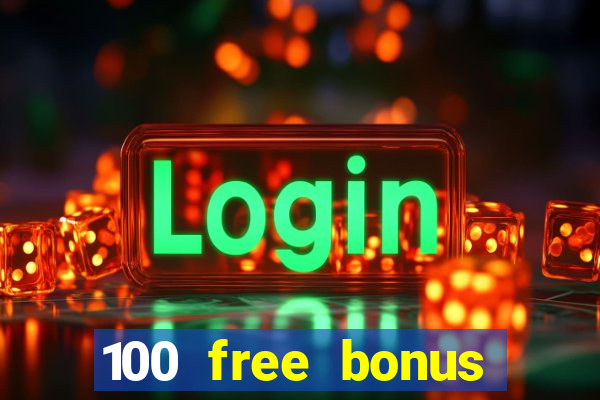 100 free bonus casino no deposit gcash