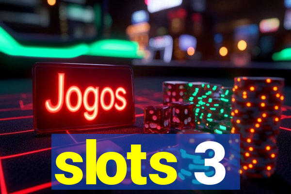 slots 3