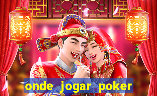 onde jogar poker online valendo dinheiro