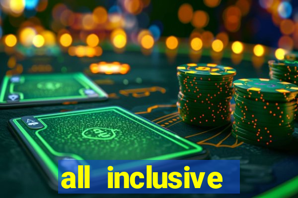 all inclusive casino resorts