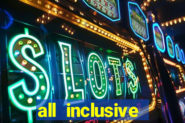 all inclusive casino resorts