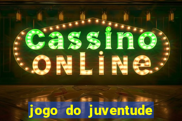 jogo do juventude onde assistir