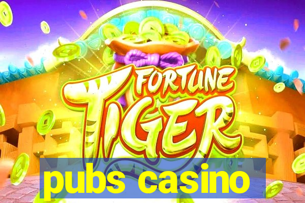 pubs casino