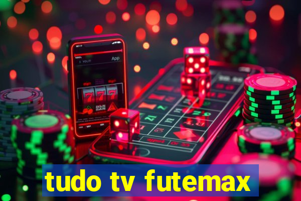 tudo tv futemax