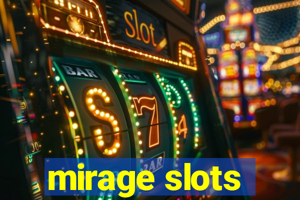 mirage slots