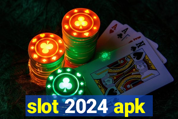 slot 2024 apk