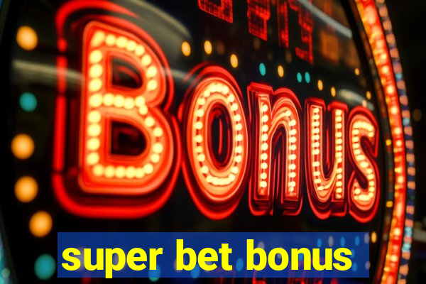 super bet bonus