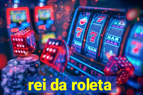 rei da roleta