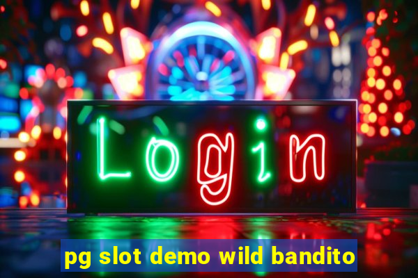 pg slot demo wild bandito