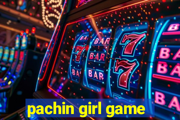 pachin girl game