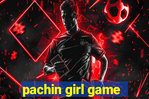 pachin girl game