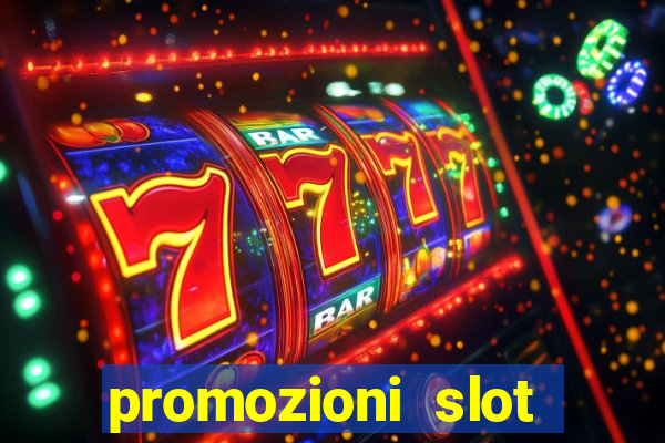 promozioni slot senza deposito