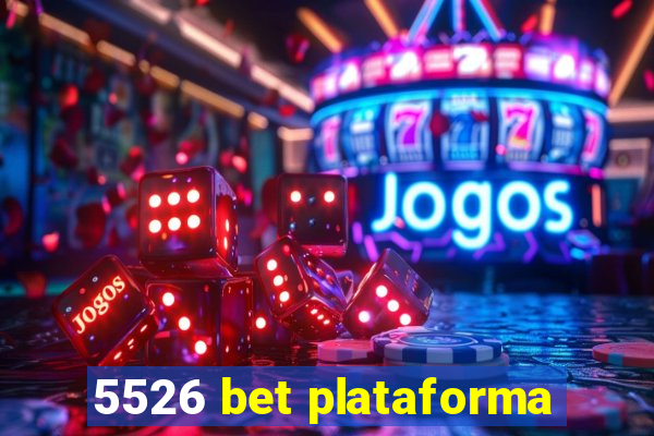 5526 bet plataforma