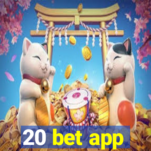 20 bet app