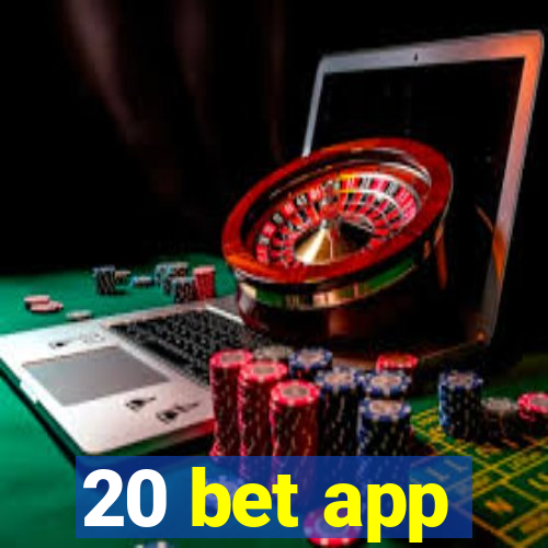 20 bet app