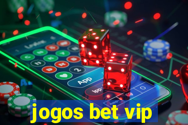 jogos bet vip