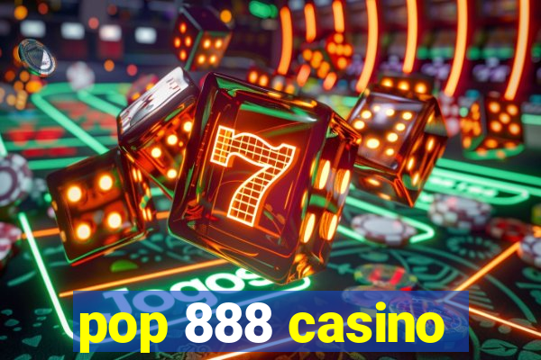 pop 888 casino