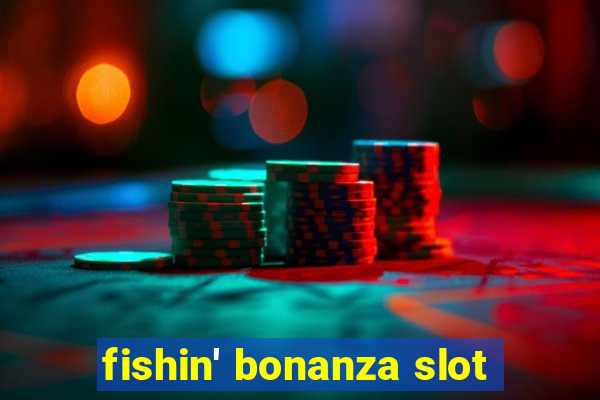 fishin' bonanza slot