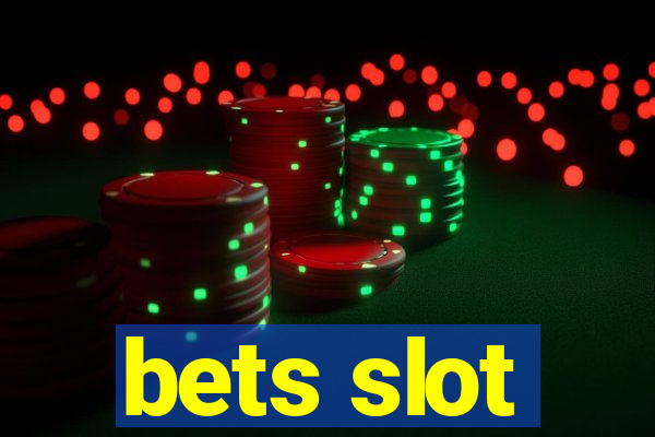 bets slot