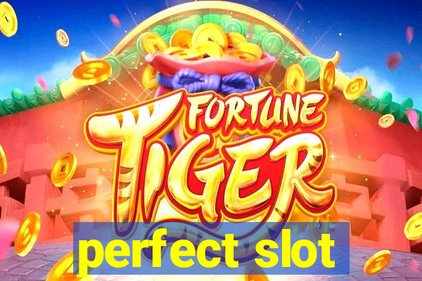 perfect slot