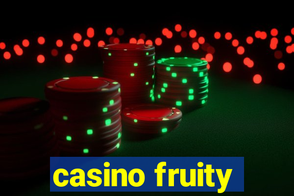 casino fruity