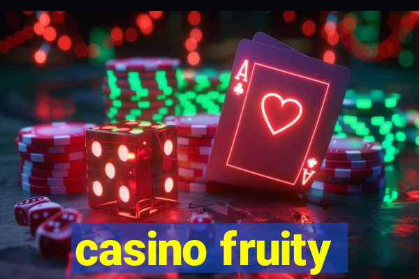 casino fruity