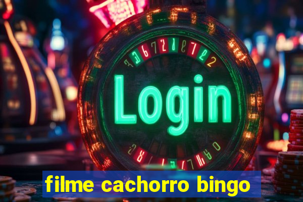 filme cachorro bingo