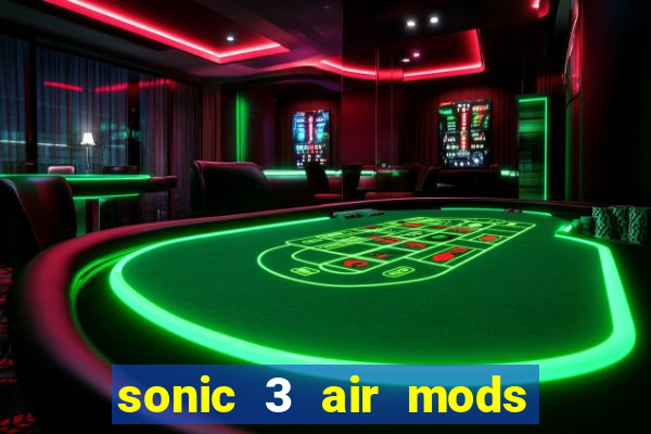 sonic 3 air mods extra slot shadow