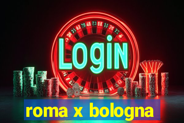 roma x bologna