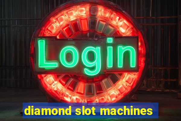 diamond slot machines