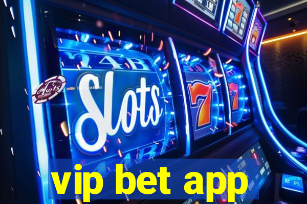 vip bet app