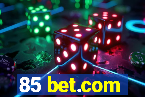 85 bet.com