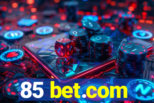 85 bet.com