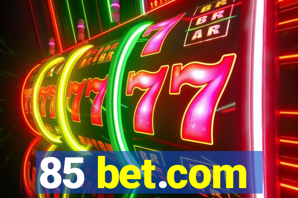 85 bet.com