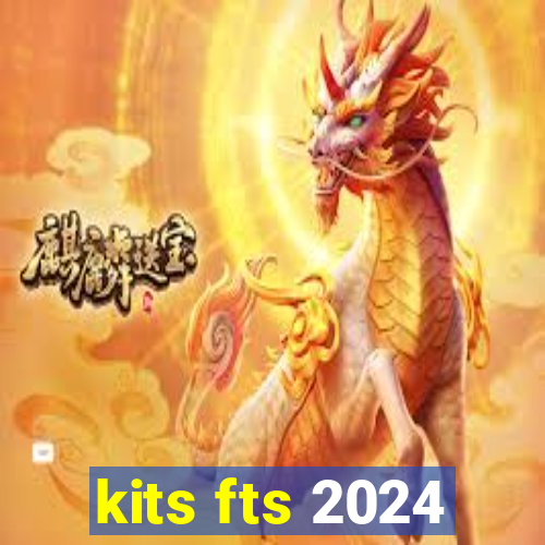 kits fts 2024