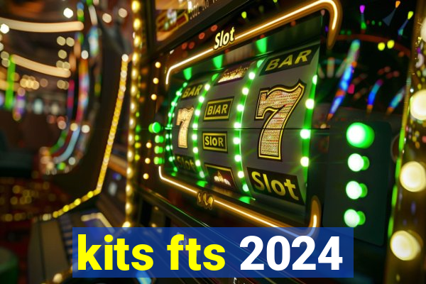 kits fts 2024