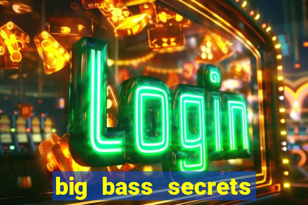 big bass secrets of the golden lake