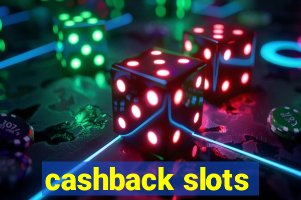 cashback slots