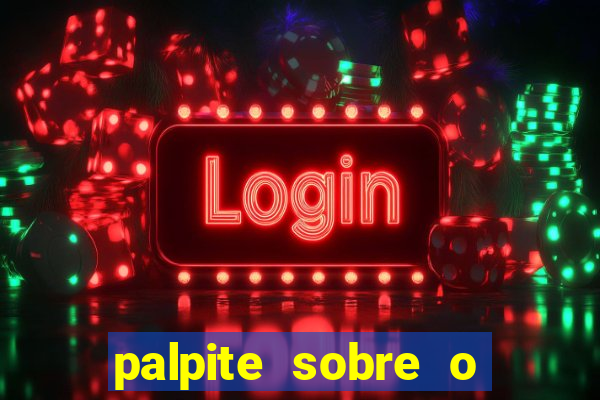 palpite sobre o jogo de hoje