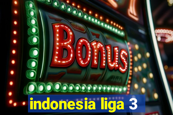 indonesia liga 3