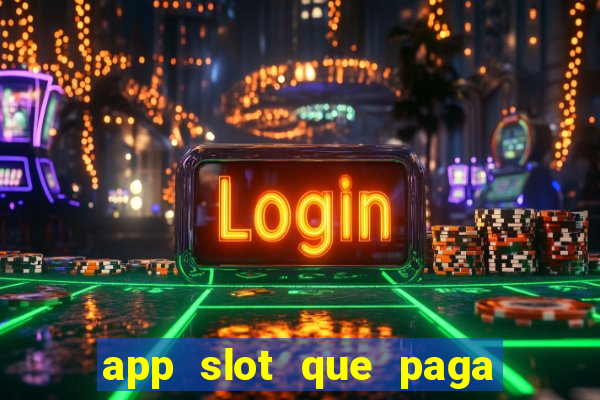 app slot que paga de verdade