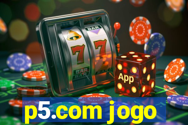 p5.com jogo