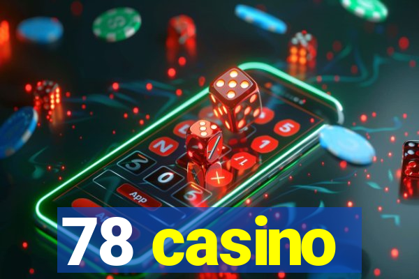 78 casino