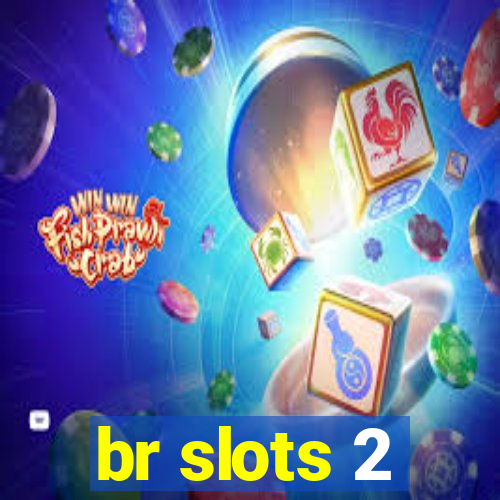 br slots 2