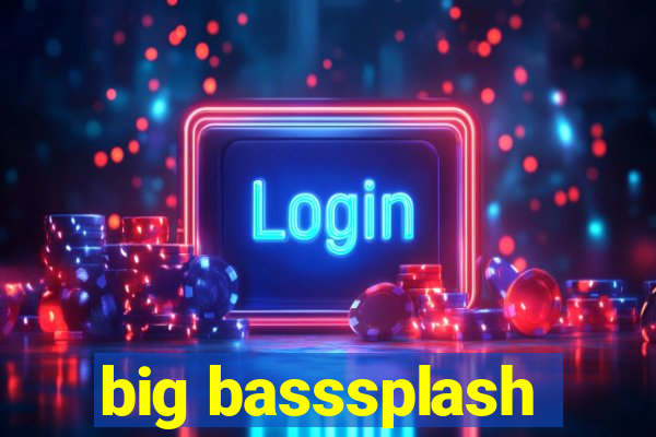 big basssplash